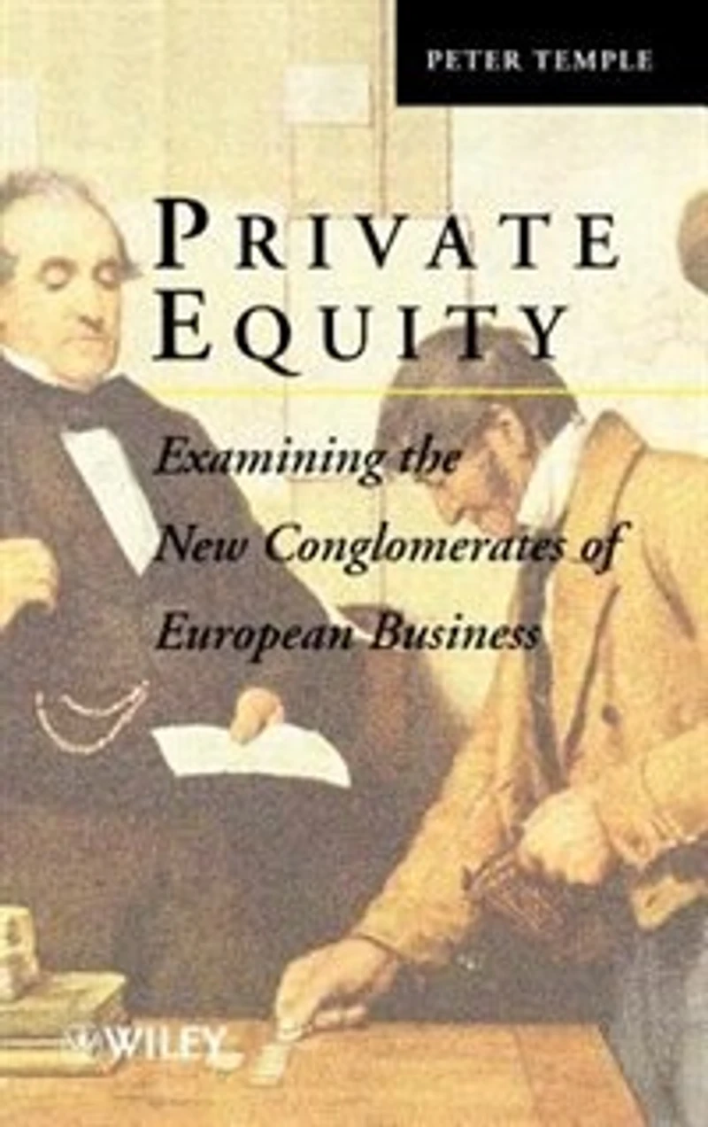 Private Equity: Examining the New Conglomerates of European Business