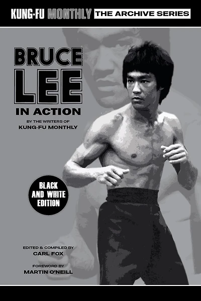 Bruce Lee in Action (Kung-Fu Monthly Archive Series) 2023 Re-issue Mono Edition