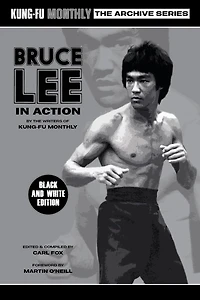 Bruce Lee in Action (Kung-Fu Monthly Archive Series) 2023 Re-issue Mono Edition