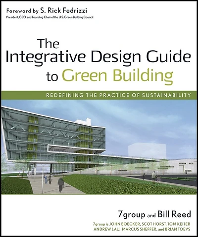 the Integrative Design Guide to Green Building: Redefining Practice of Sustainability