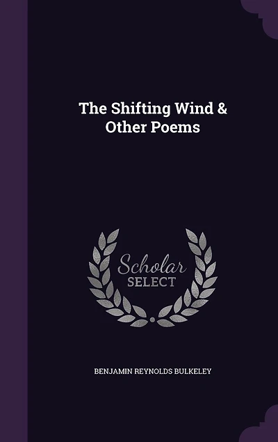 The Shifting Wind and Other Poems (Classic Reprint)