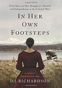 Her Own Footsteps: Flora Ross And Struggle For Identity Independence The Colonial West