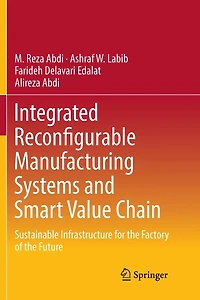 Integrated Reconfigurable Manufacturing Systems And Smart Value Chain: Sustainable Infrastructure For The Factory Of Future