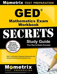 GED Mathematics Exam Secrets Workbook: GED Test Practice Questions and Review for the General Educational Development Te