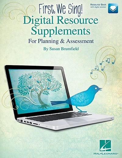 First, We Sing! Digital Resource Supplements: For Planning And Assessment