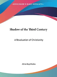 Shadow of the Third Century: A Revaluation of Christianity