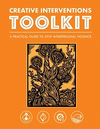 Creative Interventions Toolkit: A Practical Guide To Stop Interpersonal Violence