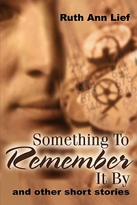 Something to Remember It by: And Other Short Stories