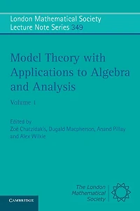 Model Theory with Applications to Algebra and Analysis: Volume 1
