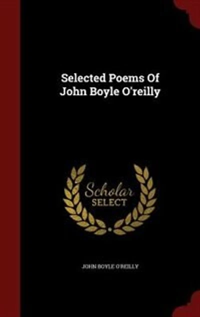 Selected Poems Of John Boyle O'reilly