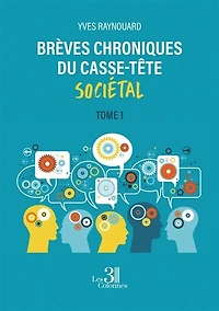 Brèves chroniques du casse-tête sociétal : Tome 1: Tome 1