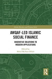 Awqaf-led Islamic Social Finance: Innovative Solutions to Modern Applications