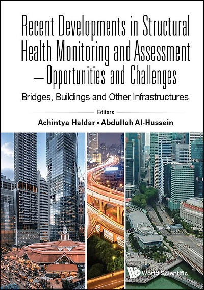 Recent Developments Structural Health Monitoring And Assessment - Opportunities Challenges: Bridges, Buildings Other Infrastructures