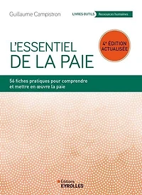 L' essentiel de la paie: 55 fiches pratiques pour comprendre et mettre en oeuvre paie