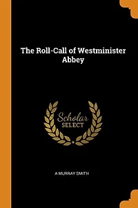 The Roll-Call of Westminister Abbey