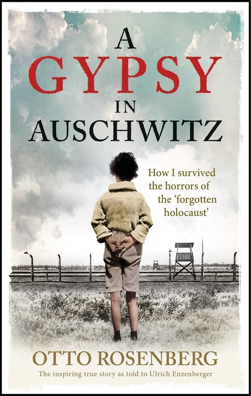 A Gypsy Auschwitz: How I Survived the Horrors of ‘Forgotten Holocaust'