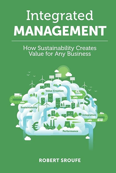 Integrated Management: How Sustainability Creates Value for any Business