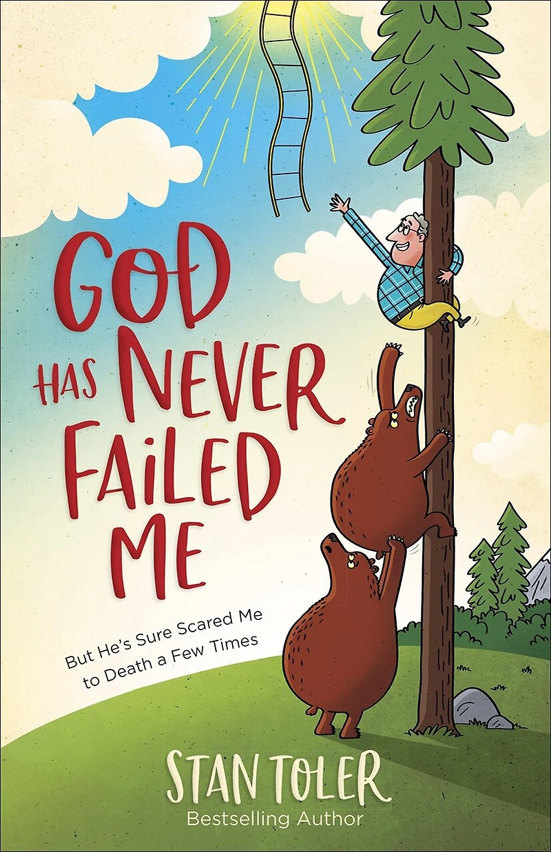 God Has Never Failed Me: But He's Sure Scared Me To Death A Few Times