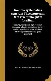 Nomina systematica generum Thysanurorum, tam viventium quam fossilium: Secundum ordinem alphabeticum disposita, adjectis auctoribus, libris in quibus reperiuntur, anno ed