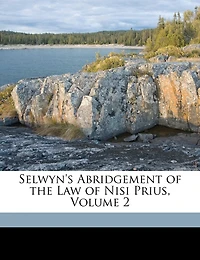 Selwyn's Abridgement of the Law of Nisi Prius; Volume 2