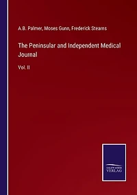 The Peninsular and Independent Medical Journal: Vol. II