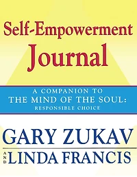 Self-Empowerment Journal: A Companion To The Mind Of Soul: Responsible Choice