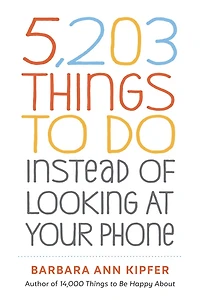 5,203 Things To Do Instead Of Looking At Your Phone
