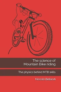 The science of Mountain Bike riding: The physics behind MTB skills
