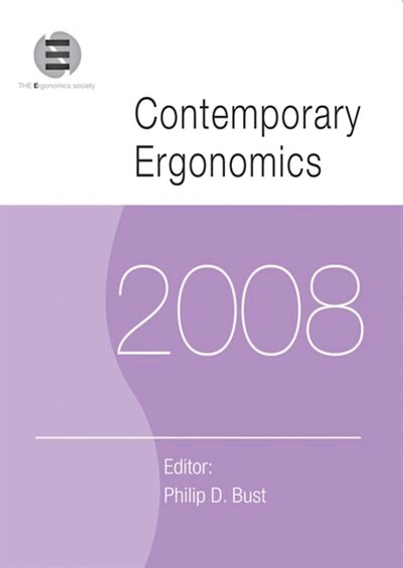Contemporary Ergonomics 2008: Proceedings of the International Conference on (CE2008), 1-3 April 2008, Nottingham, UK