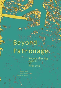 Beyond Patronage: Reconsidering Models of Practice