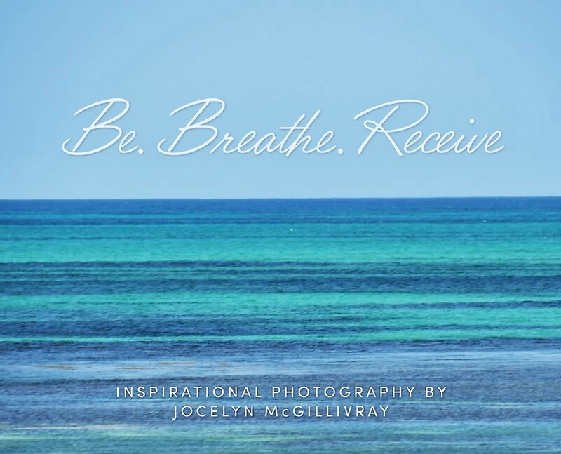 Be. Breathe. Receive