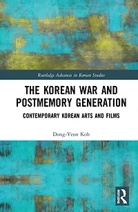 The Korean War and Postmemory Generation: Contemporary Arts Films