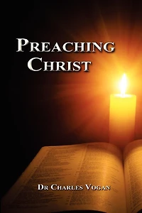 Preaching Christ: Seeing Christ throughout the Bible