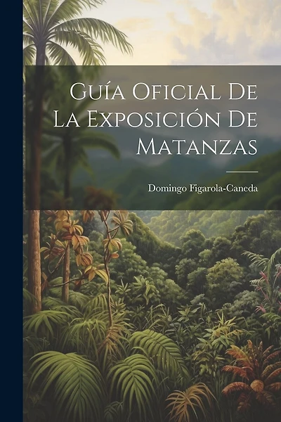 Guía Oficial De La Exposición De Matanzas