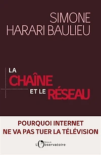 la chaîne et le réseau: pourquoi Internet ne va pas tuer télévision