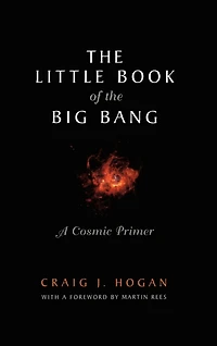 the Little Book of Big Bang: A Cosmic Primer