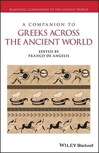 A Companion to Greeks Across the Ancient World