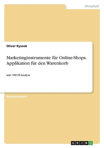 Marketinginstrumente für Online-Shops. Applikation für den Warenkorb: inkl. SWOT-Analyse