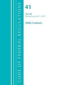 Code of Federal Regulations, Title 41 Public Contracts and Property Management 101, Revised as July 1