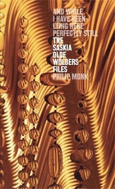 The Saskia Olde Wolbers Files: And While I Have Been Lying Here Perfectly Still: And while I Have Been Lying Here Perfectly Still