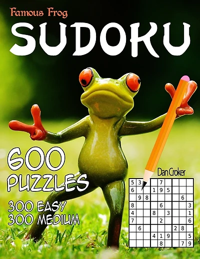 Famous Frog Sudoku 600 Puzzles, 300 Easy and 300 Medium: A Sharper Pencil Series Book