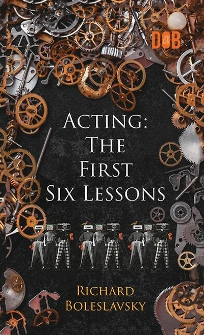 Acting: The First Six Lessons