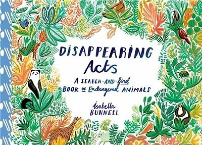 Disappearing Acts: A Search-and-find Book Of Endangered Animals