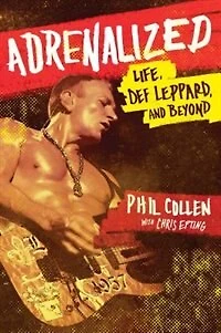 Adrenalized: Life, Def Leppard, and Beyond