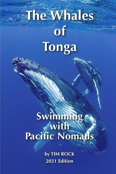 The Whales of Tonga: Swimming with Pacific Nomads