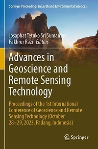 Advances in Geoscience and Remote Sensing Technology: Proceedings of the 1st International Conference of Geoscience and Remote Sensing Technology (October 28-29, 2023, Padang, Indonesia)
