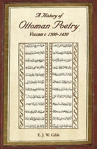 A History of Ottoman Poetry Volume I: 1300 - 1450