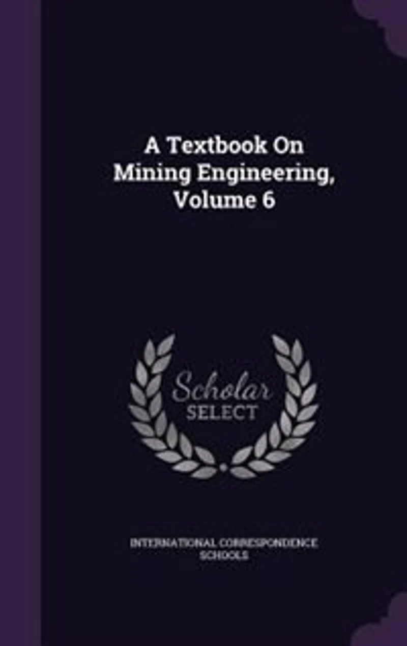 A Textbook On Mining Engineering, Volume 6