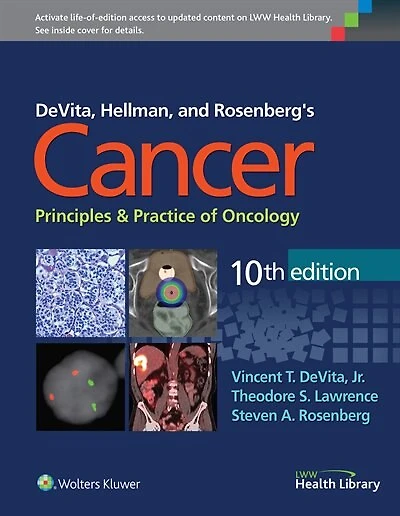 Devita, Hellman, And Rosenberg's Cancer: Principles Practice Of Oncology