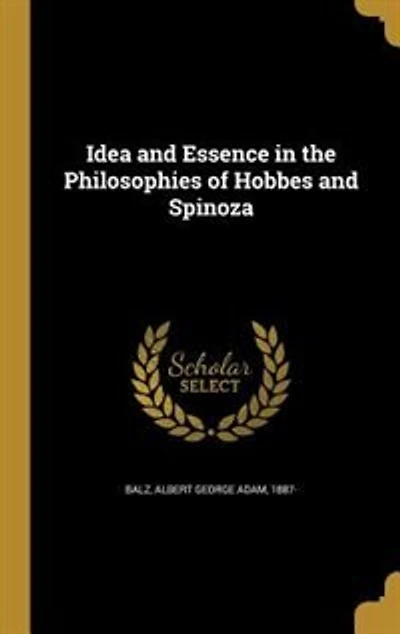 Idea and Essence in the Philosophies of Hobbes and Spinoza